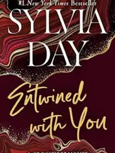 Entwined with You by Sylvia Day, Crossfire Series, Romantic Drama