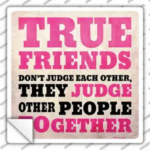 True Friends Novelty Square Sticker Decal