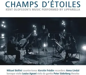 Olofsson / Lipparella - Kent Olofsson: Champs d'etoiles  [COMPACT DISC - CD]