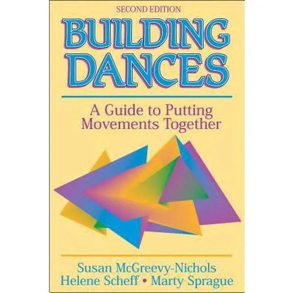 USED Book - Building Dances: A Guide to Putting Movements Together by McGreevy-Nichols, Susan (Paperback) - english