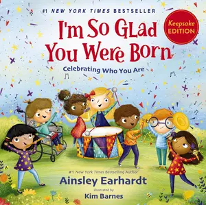 I'm So Glad You Were Born, Exclusive Keepsake Edition with Growth Chart: Celebrating Who You Are