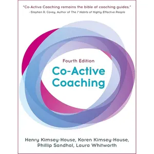 Co-Active Coaching, Fourth Edition: The proven framework for transformative conversations at work and in life Paperback – Illustrated, July 10, 2018