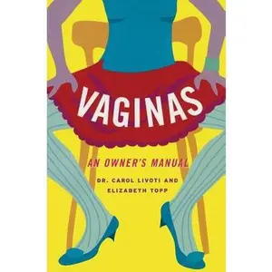 USED-Vaginas: An Owner's Manual by Livoti, Carol (Paperback)