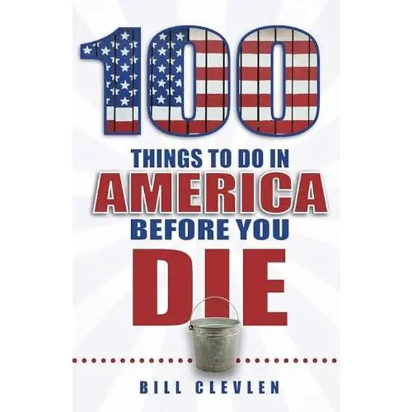 USED-100 Things to Do in America Before You Die by Clevlen, Bill (Paperback)