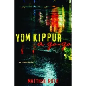 USED-Yom Kippur a Go-Go: A Memoir by Matthue Roth (Paperback)