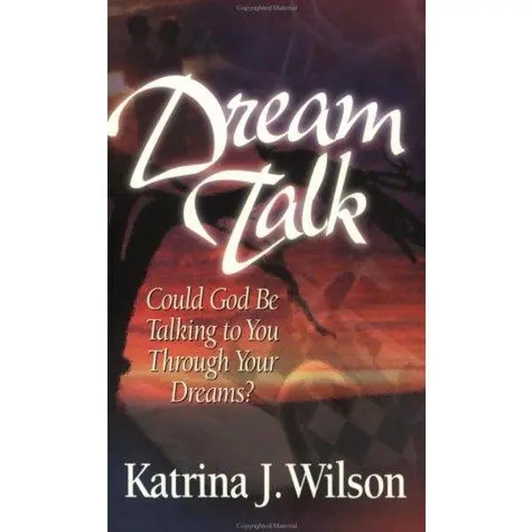 USED Book - Dream Talk : Could God Be Talking to You Through Your Dreams by Katrina J. Wilson (Paperback) - english