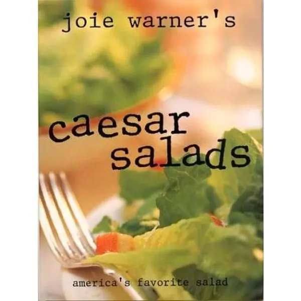 USED Book - Joie Warner's Caesar Salads: America's Favorite Salad by Joie Warner (Hardcover) - english