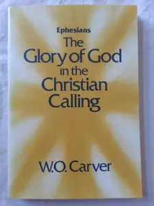 USED Book - Ephesians: The glory of God in the Christian calling by W. O. Carver (Paperback) - english