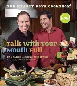 USED-Talk with Your Mouth Full: The Hearty Boys Cookbook by Dan Smith (Hardcover)