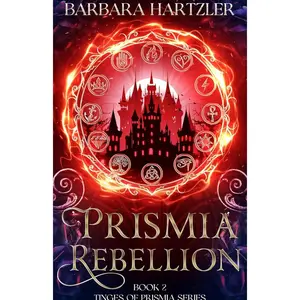 Prismia Rebellion: Book 2, An Epic YA Romantasy (Tinges of Prismia) Paperback – July 25, 2025