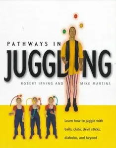 USED-Pathways in Juggling: Learn how to juggle with balls, rings, clubs, devil sticks, diabolos and other objects by Robert Irving (Paperback)