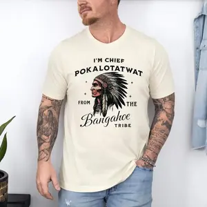 I'm Chief Pokalotatwat From The Tribe Shirt, Indigenous Native America T Shirt,Funny Indian Chief Shirt , Unisex Casual Graphic T-Shirts