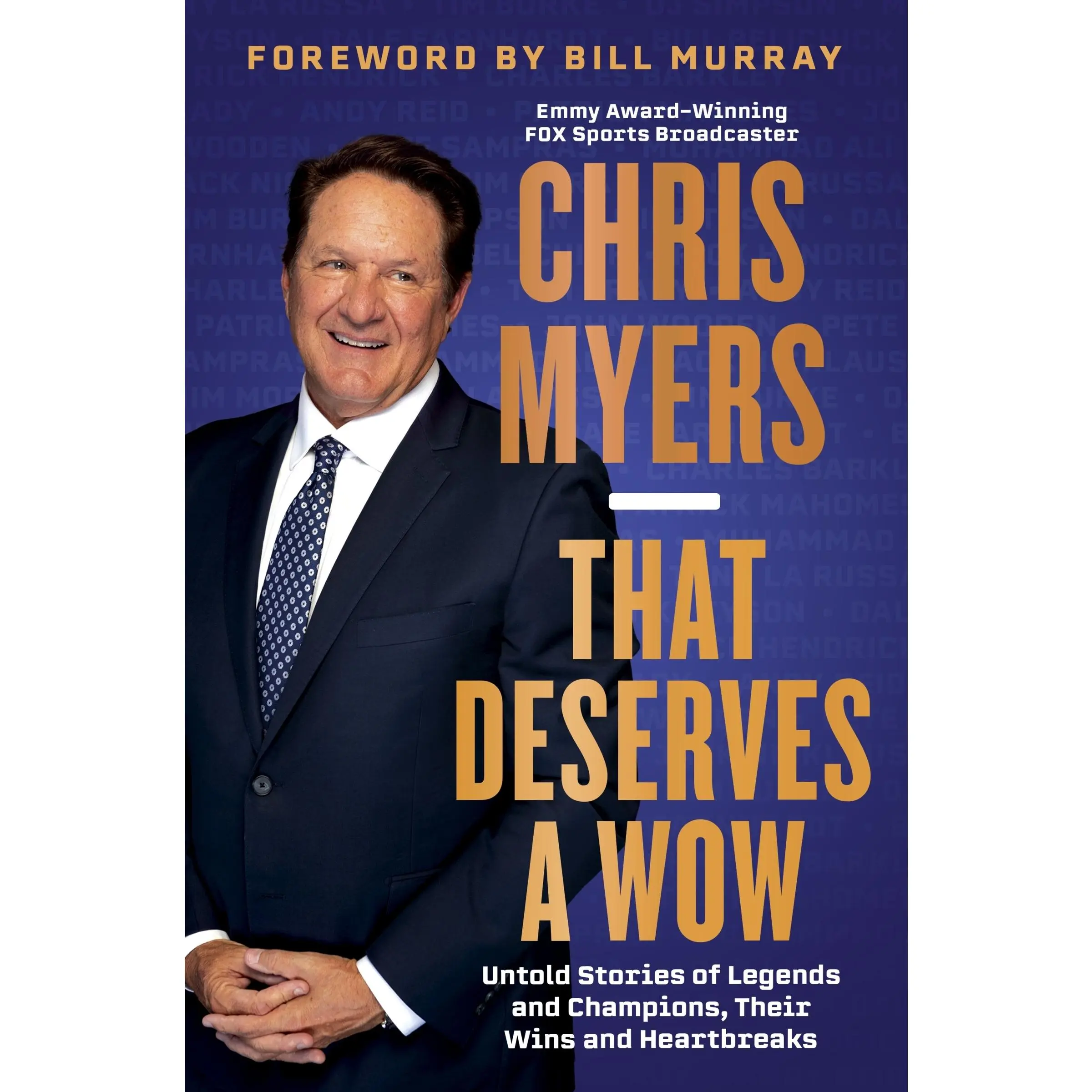 That Deserves a Wow: Untold Stories of Legends and Champions, Their Wins and Heartbreaks by Chris Myers [Hardback Book]