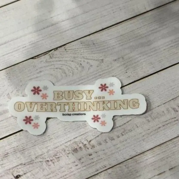 Busy Overthinking Mental Health Humor Sticker