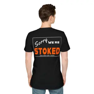 Sorry We're Stoked! graphic tee