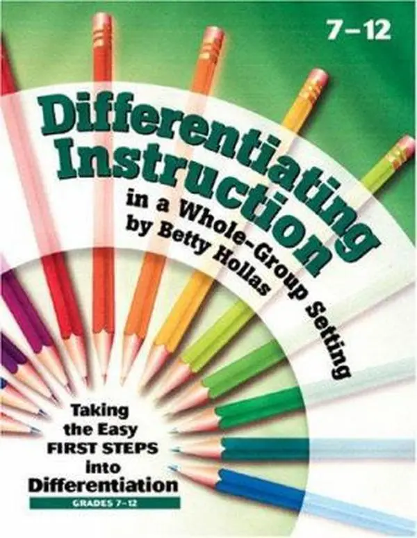 USED-Differentiating Instruction in a Whole-Group Setting: Taking the Easy First Steps Into Differentiation, Grades 7-12 by Hollas, Betty (Paperback)