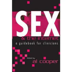 USED-Sex and the Internet: A Guide Book for Clinicians by Al Cooper (Paperback)