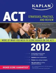 USED-Kaplan ACT 2012: Strategies, Practice, and Review by Kaplan (Paperback)