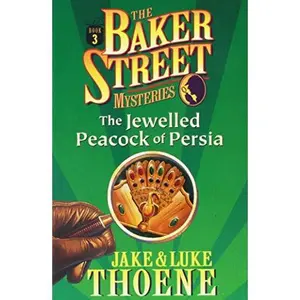 USED-The Jewelled Peacock of Persia: The Baker Street Mysteries #3 by Jake Thoene (Paperback)