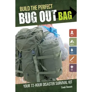 USED-Build the Perfect Bug Out Bag: Your 72-Hour Disaster Survival Kit by Stewart, Creek (Paperback)