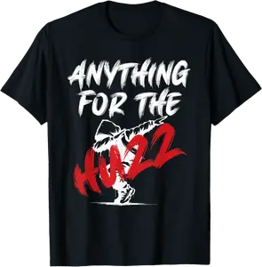ANYTHING FOR THE HUZZ T-Shirt - Dakotamc Shop 48B0DPCZQFFY