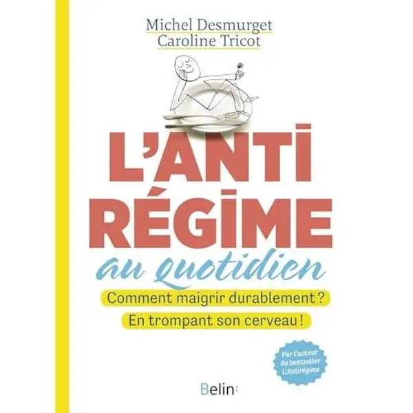 USED Book - L'antirégime au quotidien: Comment maigrir durablement ? En trompant son cerveau ! by Michel Desmurget (Paperback) - french