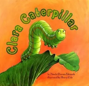 USED-Clara Caterpillar by Pamela Duncan Edwards (Hardcover)