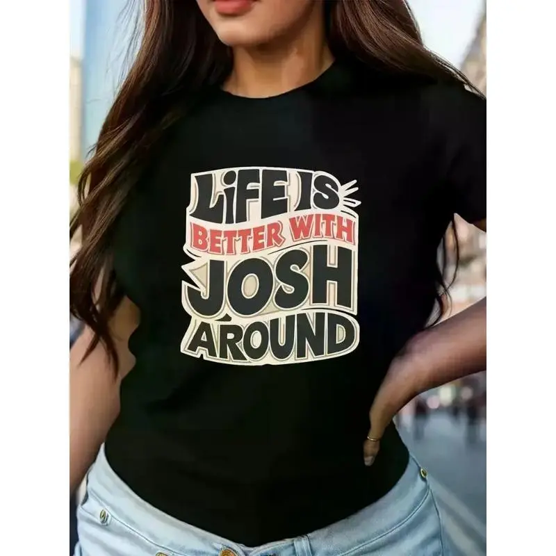 Women's Comfort T-Shirt - 100% 180gsm Lightweight Short Sleeve Tee with Bold "Life is Better with Josh Around" Graphic Print