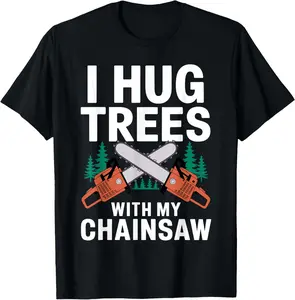 100% Cotton Fashion Garment Best Lumberjack Art for Men Women Lumberjack Arborist Logger T-Shirt