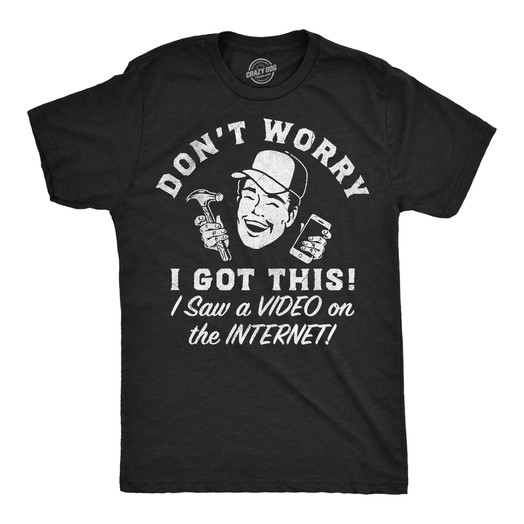 Mens Funny T Shirts Dont Worry I Got This I Saw A Video On The Internet Novelty Graphic Tee for Men Mens Funny T Shirts Cool Vintage Fashion T-Shirt Gift Classic Menswear Funny Sarcastic Short Sleeve Novelty Black -