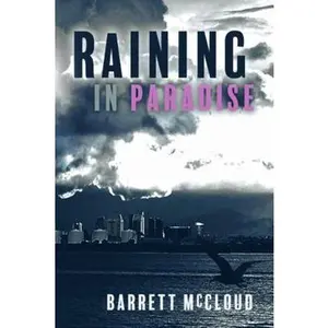 USED-Raining in Paradise by McCloud, Barrett (Paperback)