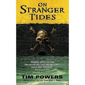 On Stranger Tides -- Tim Powers, Paperback