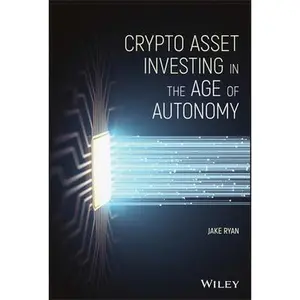 USED-Crypto Asset Investing in the Age of Autonomy by Ryan, Jake (Hardcover)