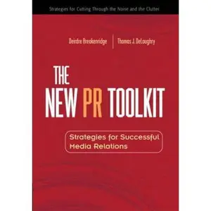 USED-The New PR Toolkit: Strategies for Successful Media Relations by Breakenridge, Deirdre K. (Paperback)