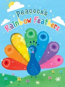 USED-Peacock's Rainbow Feathers - Touch and Feel Board Book - Sensory Board Book (Touch & Feel Sensory Board Books for Baby & Toddler Time) by Little Hippo Books (Unknown)