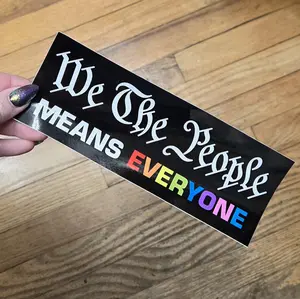 We The People Means Everyone Pride LGBTQIA, Flag Car Decal Bumper Car Magnet, We The People, Means Everyone, patriotic stickers.