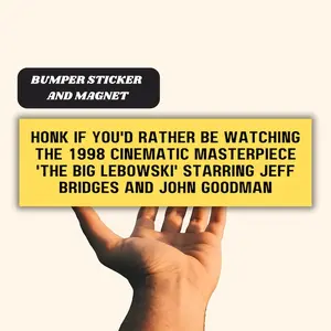 The Big Lebowski Movie Funny Honk If Magnetic Car Bumper Sticker, Car Magnet and Bumper Sticker