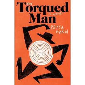 USED-The Torqued Man by Mann, Peter (Hardcover)