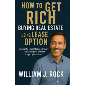 Real Estate Lease Option Book: How to Build Wealth Through Finance-Investment Strategies for Aspiring Investors