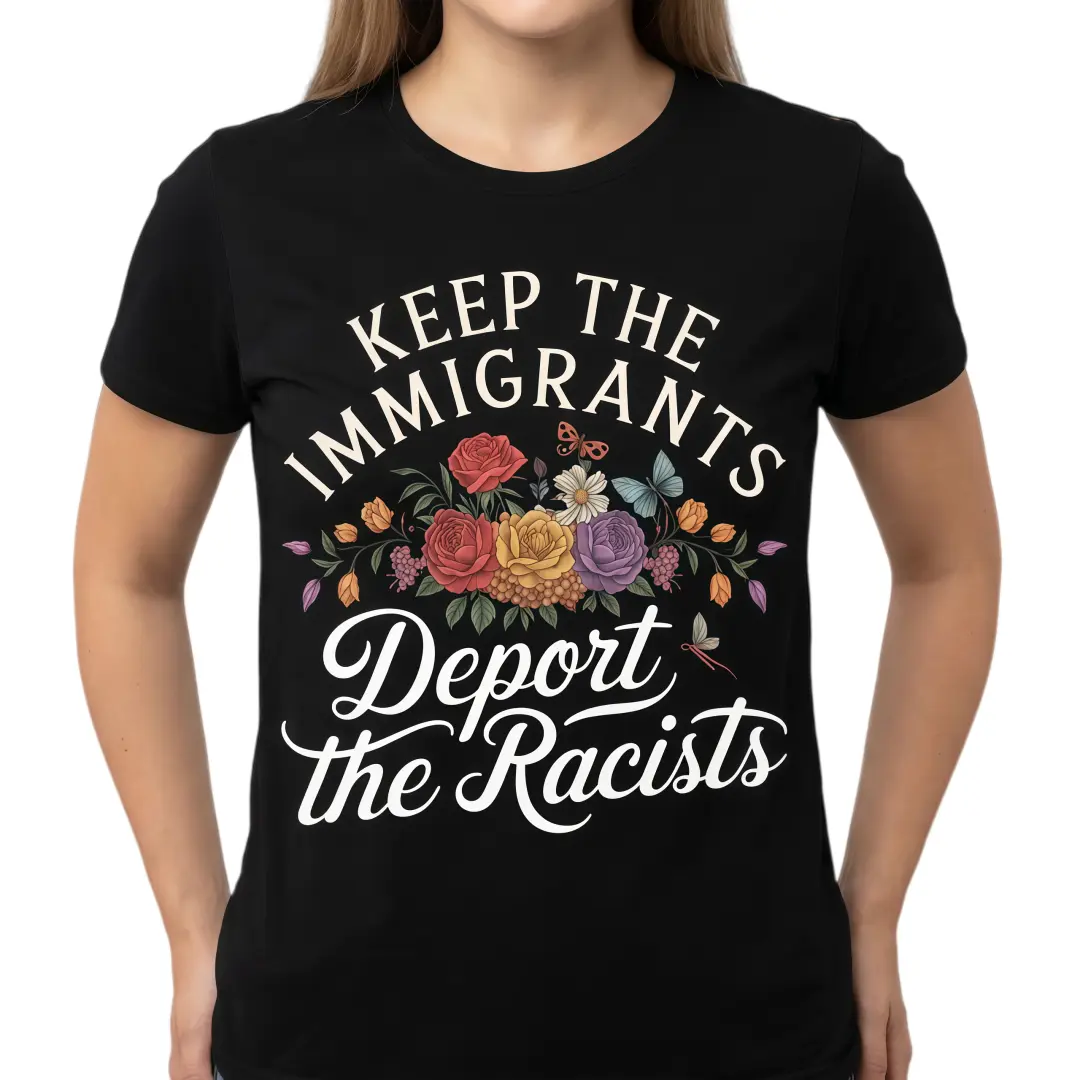 Cotton Keep the Immigrants Deport the Racists Shirt No Human is Illegal Tee Antiracist Tshirt Pro Immigrant Immigration Social Justice Gift Casual Crew Neck Short Sleeves Top Womenswear Breathable Streetwear Essential Piece Summer Shortsleeve