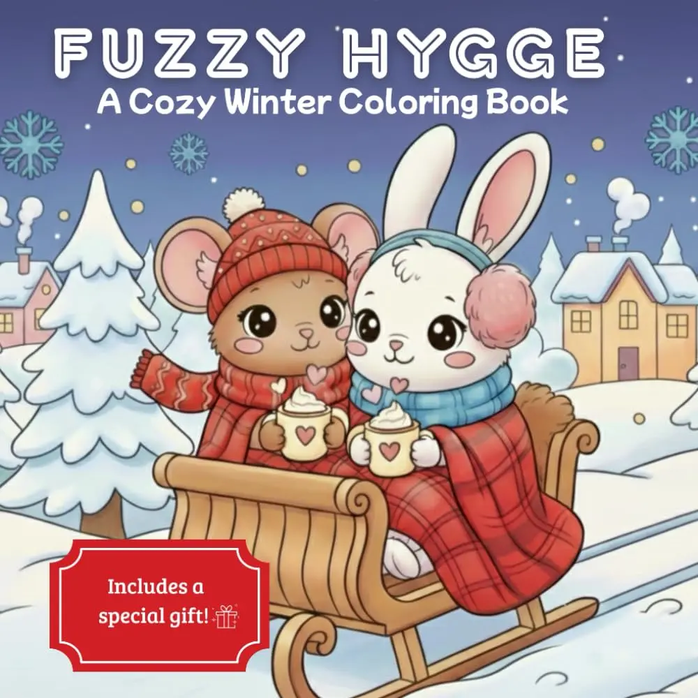 Fuzzy Hygge: Cozy Winter Coloring Book for Adults & Teens: Cute Winter Animals, Fuzzy Friends & Comfy Scenes for Relaxation and Stress Relief