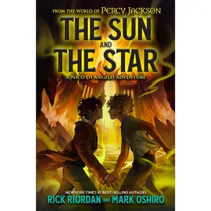 From the World of Percy Jackson: The Sun and the Star: A Nico Di Angelo Adventure -- Rick Riordan - Hardcover