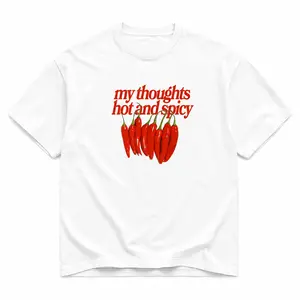 My Thoughts Hot And Spicy Shirt, Funny Chili Pepper Graphic Tee, Flirty Minimalist Statement T-Shirt, Spicy Thoughts Aesthetic Shirt, Trendy Y2K Streetwear Gift for Women