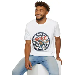 I Do What My Wife Wants T-Shirt