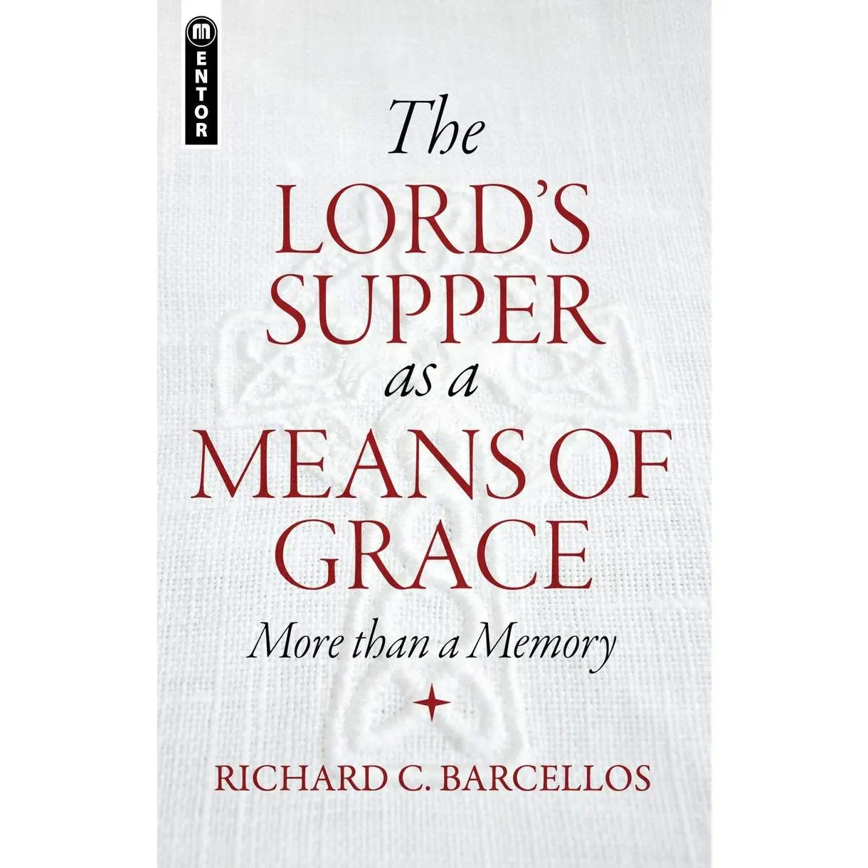 The Lord's Supper as a Means of Grace: More Than a Memory