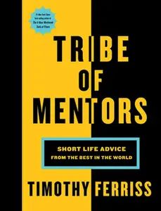 USED-Tribe of Mentors: Short Life Advice from the Best in the World by Ferriss, Timothy (Hardcover)