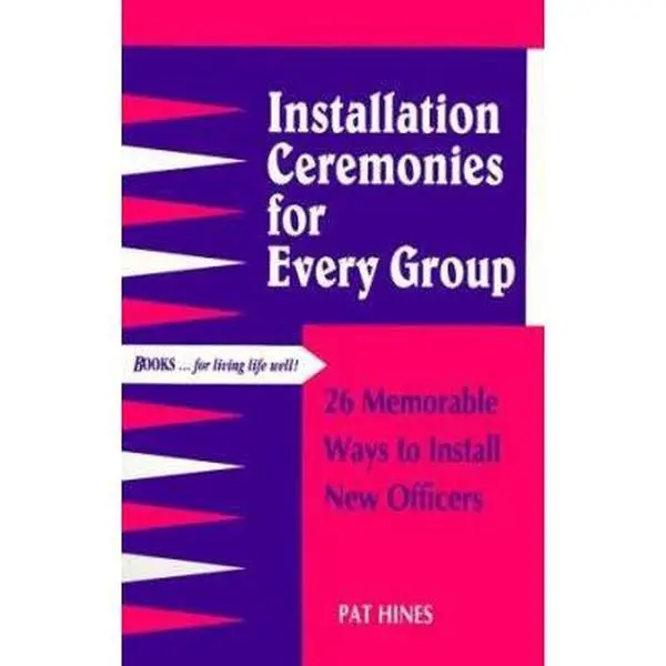 USED Book - Installation Ceremonies for Every Group: 26 Memorable Ways to Install New Officers by Pat Hines (Paperback) - english