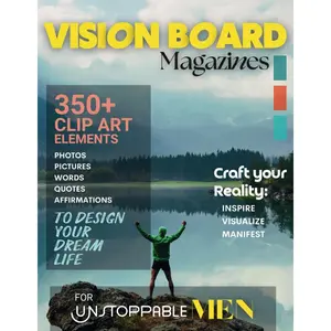 VISION BOARD CLIP ART MAGAZINE FOR UNSTOPPABLE MEN: Manifest your Goals with a Collection of 350+ Inspirational Images, Powerful Words, Motivational ... Affirmations (VISION BOARD MAGAZINES) Paperback – January 30, 2024