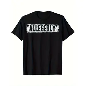 100% Cotton "Allegedly" Graphic T-Shirt for Men & Women - Vintage Distressed Print, Loose Fit Casual Lawyer Gift, Black Short Sleeve Round Neck Tee, Machine Washable, Allseason Apparel, Smooth Texture Fabric, PLUS SIZE graphic tee Oversized Streetwear
