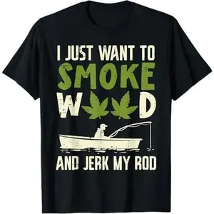 Smoke Weed And Jerk My Rod Fishing Cannabis 420 Stoner Dad T-Shirt